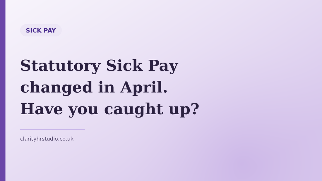 Statutory Sick Pay changed in April 2026 — have you caught up?